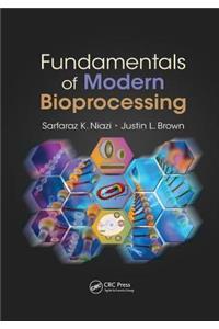 Fundamentals of Modern Bioprocessing