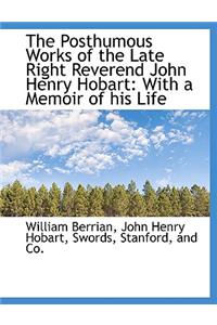 The Posthumous Works of the Late Right Reverend John Henry Hobart