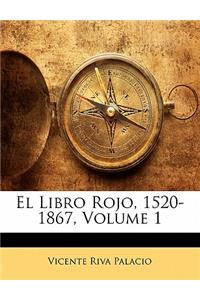 El Libro Rojo, 1520-1867, Volume 1