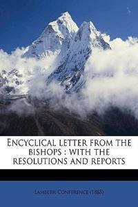 Encyclical Letter from the Bishops: With the Resolutions and Reports Volume Talbot Collection of British Pamphlets