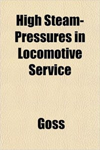 High Steam-Pressures in Locomotive Service