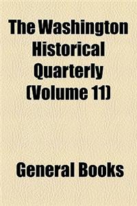 The Washington Historical Quarterly (Volume 11)
