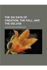 The Six Days of Creation; The Fall and the Deluge