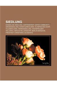 Siedlung: Ehemalige Siedlung, Gartenstadt, Gated Community, Grosssiedlung, Kunstlerkolonie, Olympisches Dorf, Villenkolonie, Wer