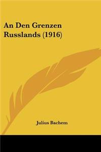 An Den Grenzen Russlands (1916)