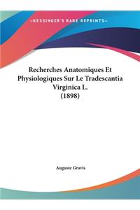 Recherches Anatomiques Et Physiologiques Sur Le Tradescantia Virginica L. (1898)