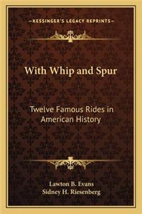 With Whip and Spur