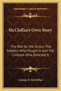 McClellan's Own Story