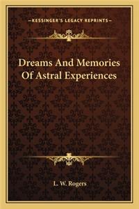 Dreams and Memories of Astral Experiences