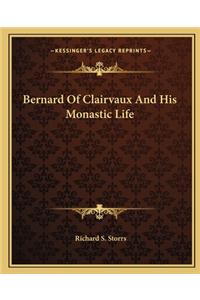 Bernard of Clairvaux and His Monastic Life