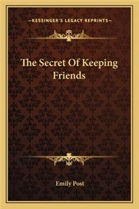 The Secret Of Keeping Friends