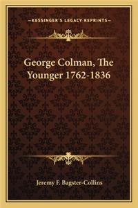 George Colman, the Younger 1762-1836