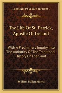 Life of St. Patrick, Apostle of Ireland