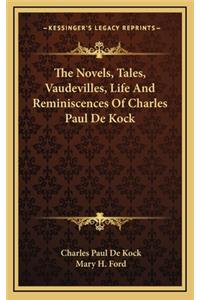 The Novels, Tales, Vaudevilles, Life and Reminiscences of Charles Paul de Kock