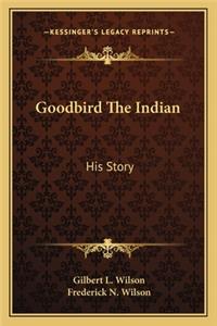 Goodbird The Indian
