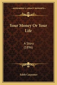 Your Money or Your Life
