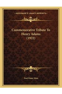 Commemorative Tribute To Henry Adams (1922)