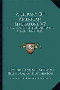 Library of American Literature V2 a Library of American Literature V2