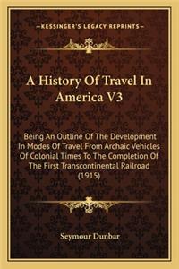 A History Of Travel In America V3