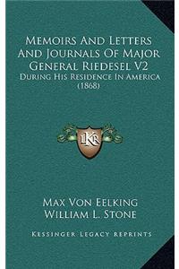 Memoirs And Letters And Journals Of Major General Riedesel V2