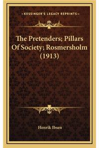 The Pretenders; Pillars of Society; Rosmersholm (1913)