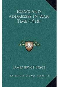 Essays and Addresses in War Time (1918)