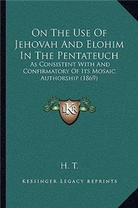 On the Use of Jehovah and Elohim in the Pentateuch