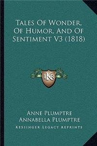 Tales Of Wonder, Of Humor, And Of Sentiment V3 (1818)