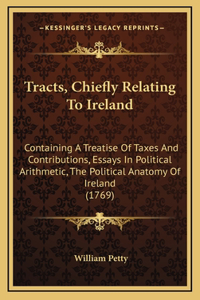 Tracts, Chiefly Relating to Ireland