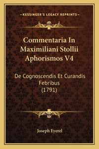 Commentaria In Maximiliani Stollii Aphorismos V4