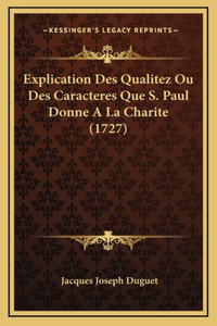 Explication Des Qualitez Ou Des Caracteres Que S. Paul Donne A La Charite (1727)