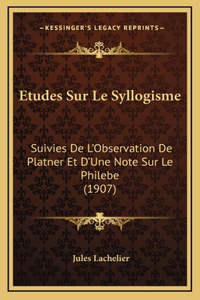 Etudes Sur Le Syllogisme