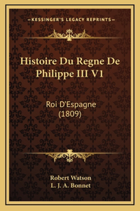 Histoire Du Regne De Philippe III V1