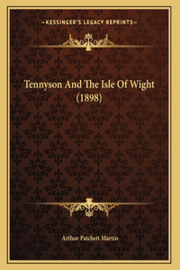Tennyson And The Isle Of Wight (1898)