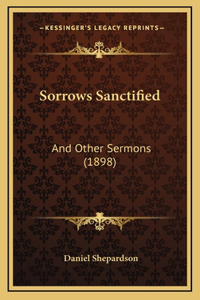 Sorrows Sanctified