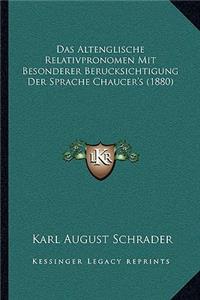 Das Altenglische Relativpronomen Mit Besonderer Berucksichtigung Der Sprache Chaucer's (1880)