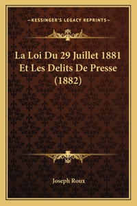 La Loi Du 29 Juillet 1881 Et Les Delits De Presse (1882)