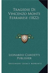Tragedie Di Vincenzo Monti Ferrarese (1822)