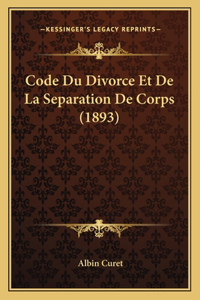 Code Du Divorce Et De La Separation De Corps (1893)
