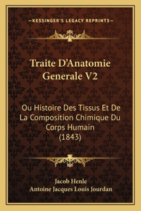 Traite D'Anatomie Generale V2: Ou Histoire Des Tissus Et De La Composition Chimique Du Corps Humain (1843)