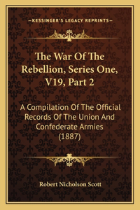 War Of The Rebellion, Series One, V19, Part 2