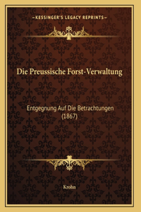 Die Preussische Forst-Verwaltung
