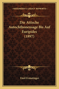 Attische Autochthonensage Bis Auf Euripides (1897)