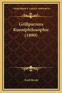 Grillparzers Kunstphilosophie (1890)