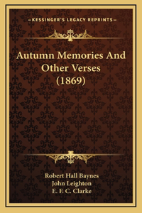 Autumn Memories And Other Verses (1869)