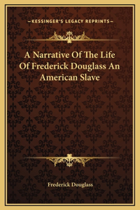 Narrative Of The Life Of Frederick Douglass An American Slave