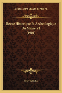 Revue Historique Et Archeologique Du Maine V1 (1901)