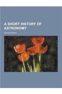 A Short History of Astronomy
