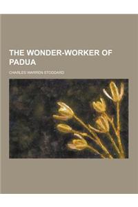 The Wonder-Worker of Padua