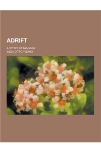 Adrift; A Story of Niagara